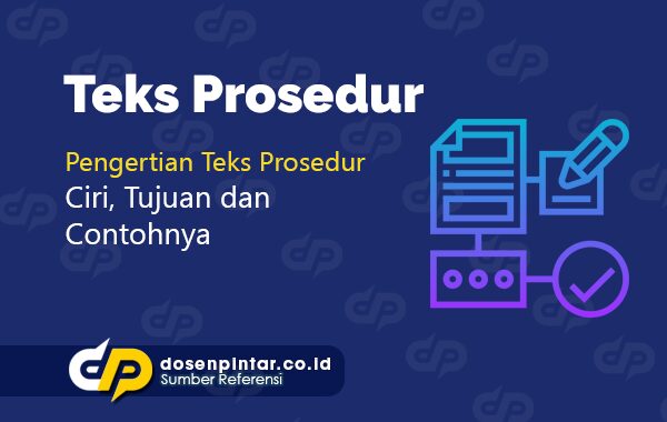 Lengkap, Contoh Teks Prosedur, Ciri, Tujuan | dosenpintar