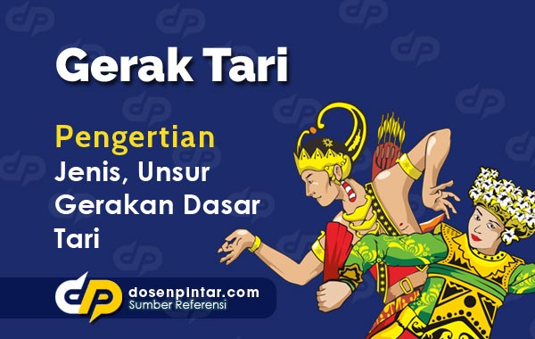 Gerak Tari Pengertian Unsur Jenis Macam Bentuk Gerak Dasar Dosenpintar Com