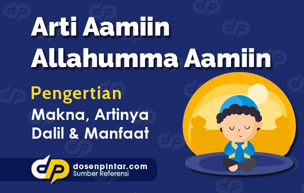 Arti Aamiin Allahumma Aamiin - Makna dan Artinya | dosenpintar.com