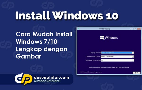 Cara Install Windows 10 PC/Laptop dengan Flashdisk | dosenpintar.com