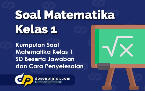 Soal Matematika Kelas 1 2020 2021 Dan Kunci Jawabannya Dosenpintar Com