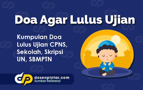 Doa Agar Lulus Ujian CPNS, Sekolah, UN, SBMPTN  dosenpintar.com