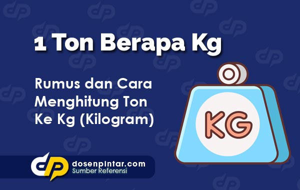 1 Ton Berapa Kg | dosenpintar.com