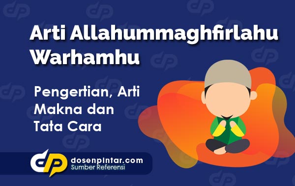 Arti Allahummaghfirlahu Warhamhu