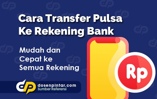 Cara-Transfer-Pulsa-Ke-Rekening-Bank – dosenpintar.com