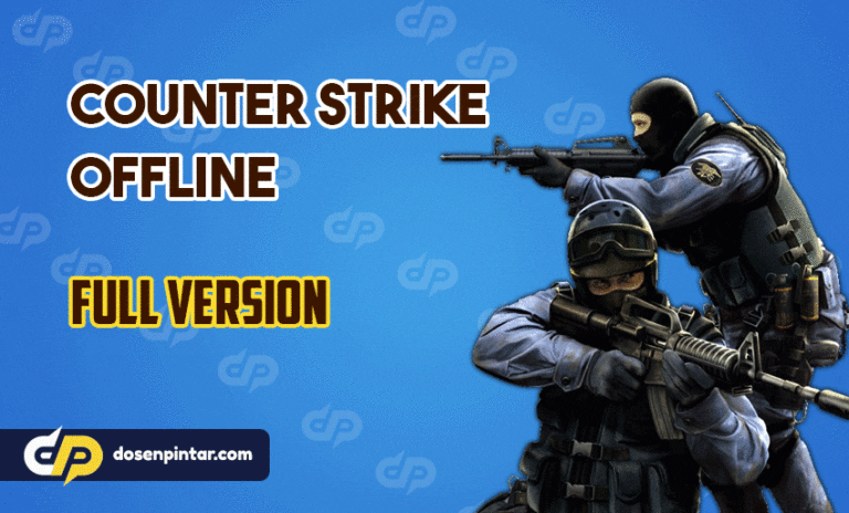 Counter Strike Full Offline Terbaru | Dosenpintar.com