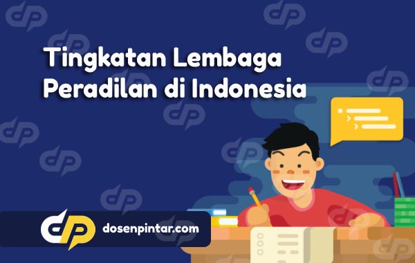 Tingkatan Lembaga Peradilan di Indonesia