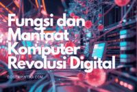 Fungsi dan Manfaat Komputer Revolusi Digital