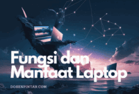 Fungsi dan Manfaat Laptop